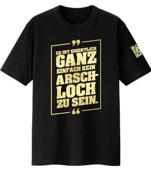 Es ist eigentlich ganz einfach kein Arschloch zu sein. - T-Shirt