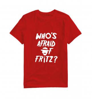 T-Shirt "Who's afraid of Fritz?"