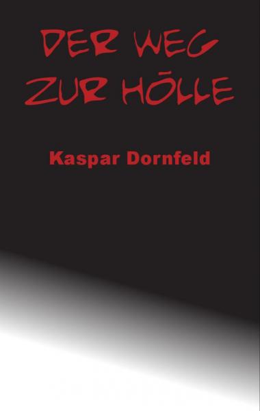 Kaspar Dornfeld - Der Weg zur Hölle [Buch + Hörbuch-MP3-CD]