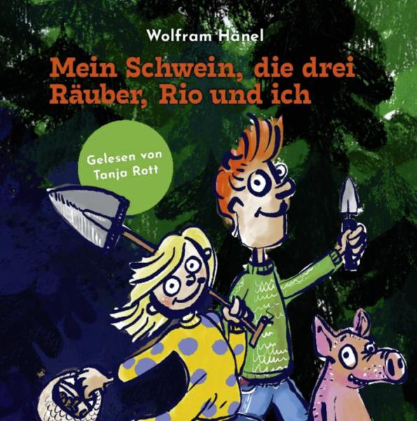 Mein Schwein, die drei Räuber, Rio und ich [Hörbuch CD]