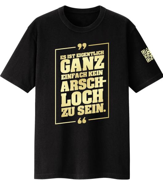 Es ist eigentlich ganz einfach kein Arschloch zu sein. - T-Shirt