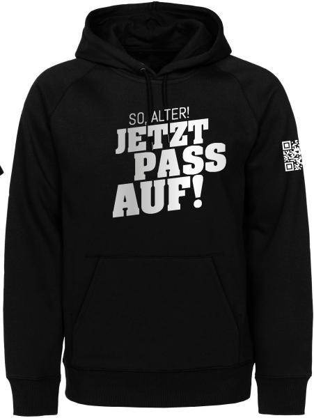 SO, ALTER! JETZT PASS AUF! - Hoody