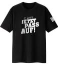 SO, ALTER! JETZT PASS AUF! - T-Shirt