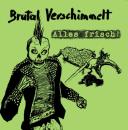 Brutal Verschimmelt - alles frisch! (CD Version)