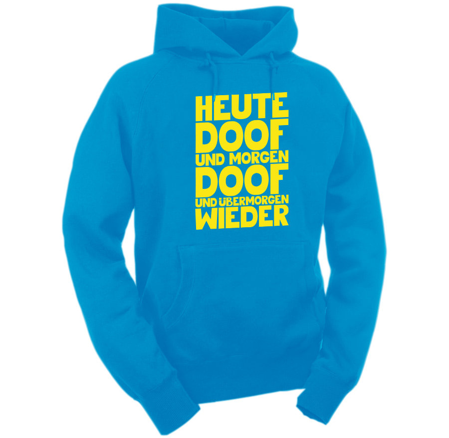 Heute doof.... Hoodie