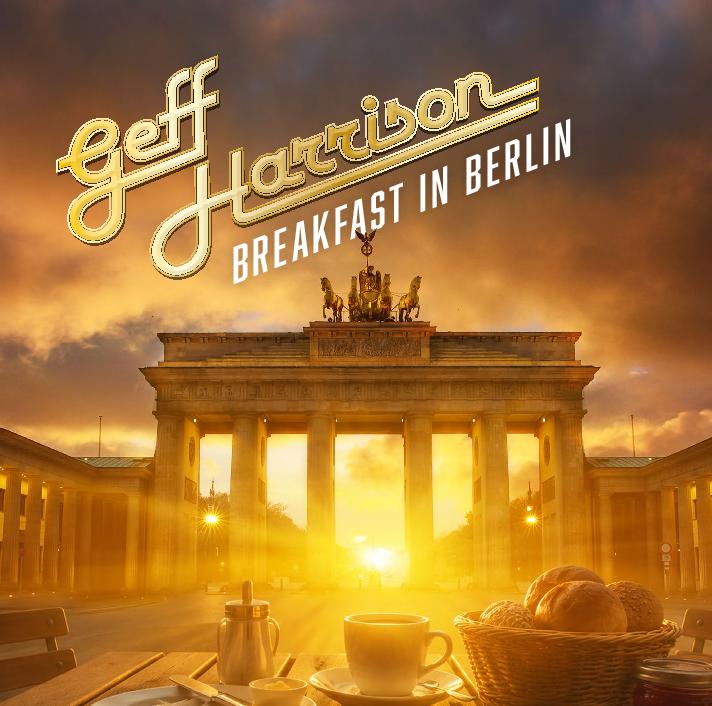Geff Harrison - Breakfast in Berlin