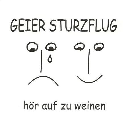 Geier Sturzflug - hör auf zu weinen [CD 2009]